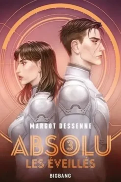 Absolu Tome 3 : Les Eveillés, Margot Dessenne