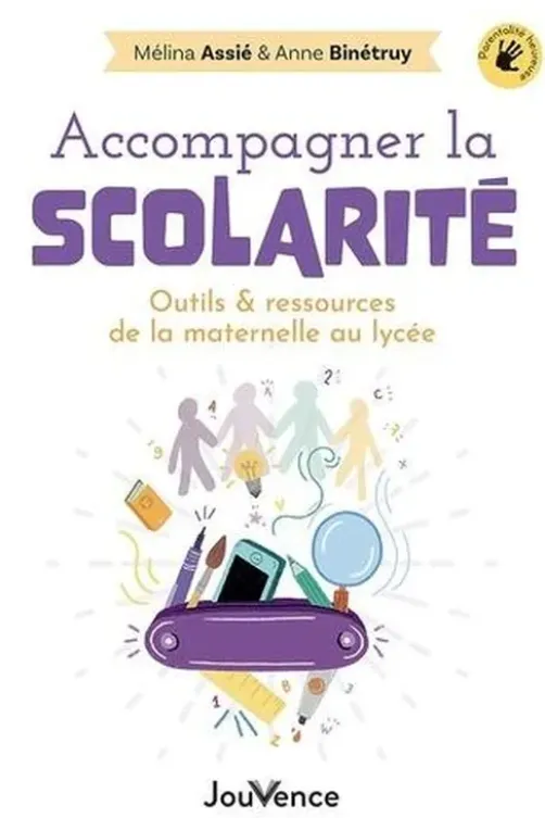 Accompagner la scolarité. Outils & ressources de la maternelle au lycée, Mélina Assié