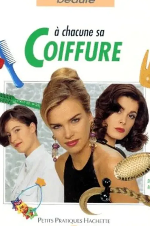 A CHACUNE SA COIFFURE. Des coiffures pour tous les styles, Dorothée Bourgues