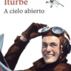 A cielo abierto. Edition en espagnol, Antonio G. Iturbe