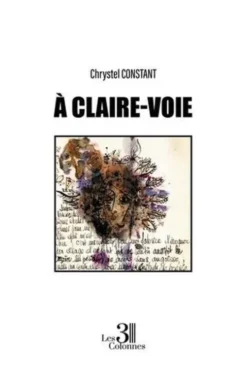 A claire-voie, Chrystel Constant
