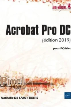 Acrobat Pro DC. Pour PC/Mac, Edition 2019, Nathalie de Saint-Denis