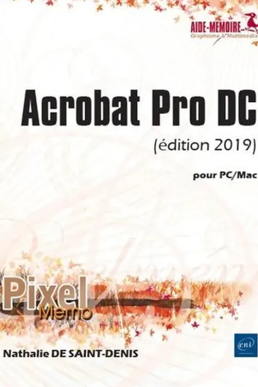 Acrobat Pro DC. Pour PC/Mac, Edition 2019, Nathalie de Saint-Denis