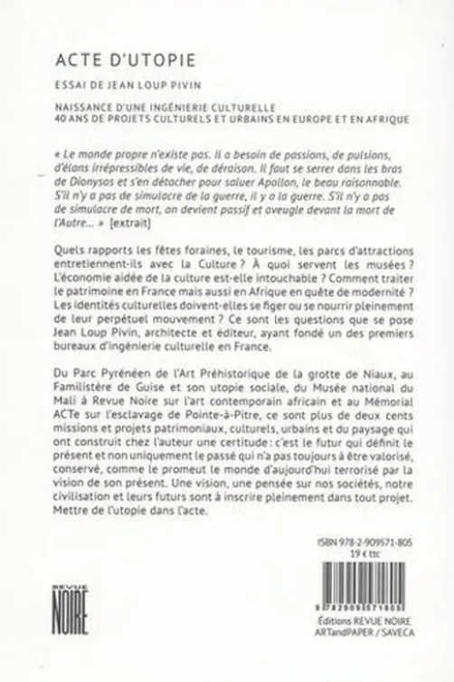 Acte d'utopie. Naissance d'une ingénierie culturelle : 40 ans de projets culturels et urbains en Europe et en Afrique, Jean-Loup Pivin