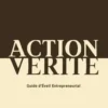 Action et Vérité. Guide d'éveil entrepreneurial, Cécile Tardy