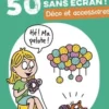 50 activités sans écran ! Déco et accessoires, Lucky Sophie