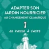 Adapter son jardin nourricier au changement climatique, Terre & Humanisme