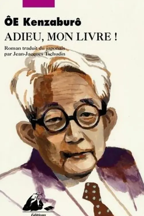 Adieu, mon livre !, Kenzaburô Oé