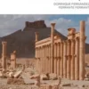 Adieu, Palmyre, Dominique Fernandez