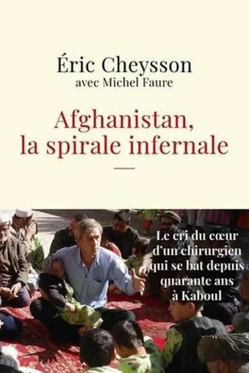 Afghanistan, la spirale infernale, Eric Cheysson