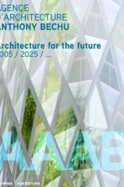 Agence d'architecture Anthony Bechu. Architecture for the future, Lionel Blaisse