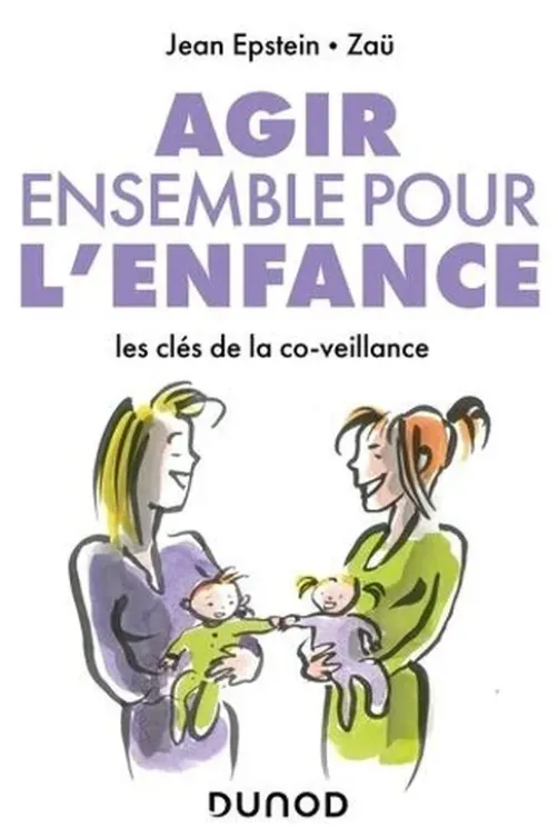 Agir ensemble pour l'enfance. Les clés de la co-veillance, Jean Epstein