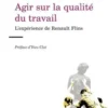 Agir sur la qualité du travail. L'expérience de Renault Flins, Jean-Yves Bonnefond