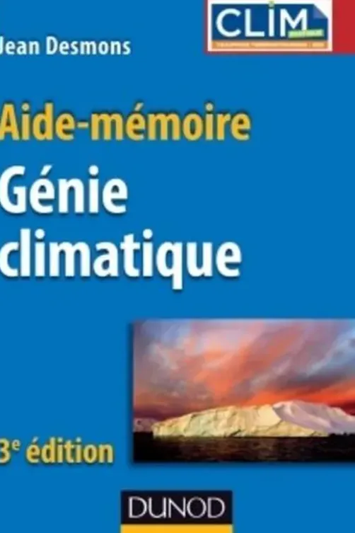 Aide-mémoire de génie climatique. 3e édition, Jean Desmons