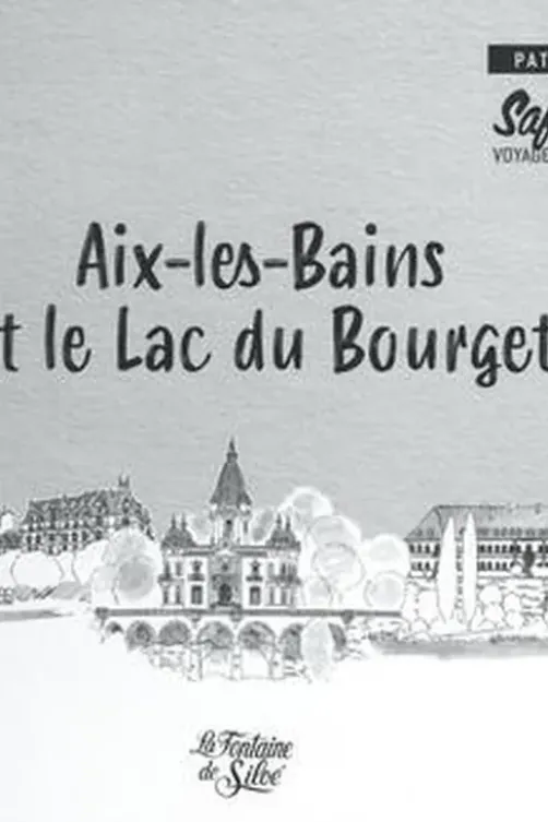 Aix-les-Bains et le lac du Bourget, safari patrimoine. Voyage dans l'histoire et l'architecture, Patrick Ollivier-Elliott