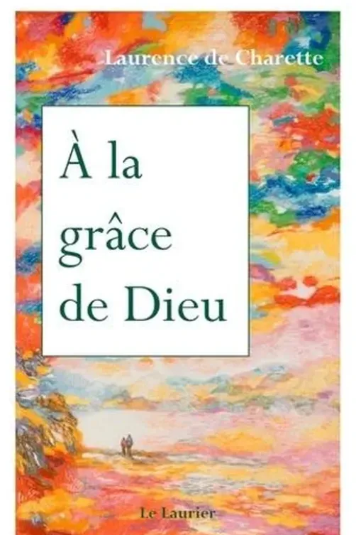 A la grâce de Dieu, Laurence de Charette