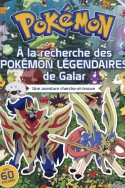 A la recherche des Pokémon légendaires de Galar. Une aventure cherche-et-trouve. Avec 60 stickers, Nintendo