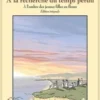 A la recherche du temps perdu - A l'ombre des jeunes filles en fleurs Intégrale : Autour de Mme Swann ; Nom de pays : le pays. Edition revue et augmentée, Marcel Proust