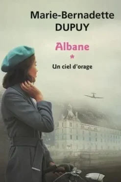 Albane Tome 1 : Un ciel d'orage [EDITION EN GROS CARACTERES, Marie-Bernadette Dupuy