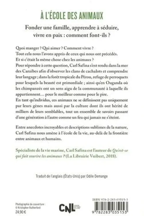 A l'école des animaux. Fonder une famille, apprendre à séduire, vivre en paix : comment font-ils ?, Carl Safina