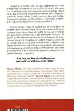 Alcool, ce qu'on ne vous a jamais dit. Les clés pour comprendre et aider, Thomas Orban