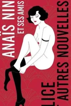 Alice et autres nouvelles. Edition collector, Anaïs Nin