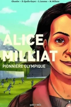 Alice Milliat. Pionnière olympique, Didier Quella-Guyot