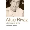 Alice Rivaz, l'écriture et la vie, Marianne Dyens