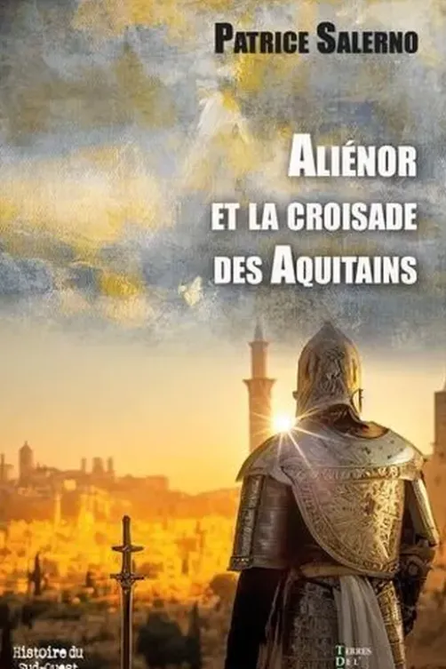 Aliénor et la croisade des Aquitains, Patrice Salerno