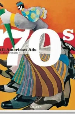 All-American Ads 70s. 2nd edition. Edition français-anglais-allemand, Jim Heimann
