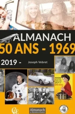 Almanach 50 ans - 1969. Edition 2019, Joseph Vebret