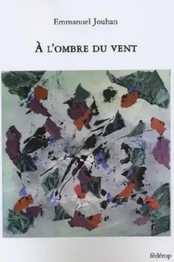 A l'ombre du vent, Emmanuel Jouhan