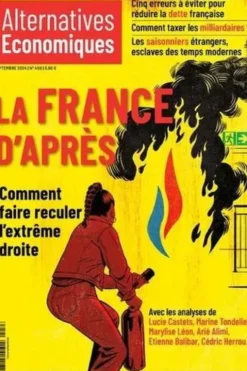 Alternatives économiques N° 450, Septembre 2024 : La France d'après. Comment faire reculer l'extrême droite