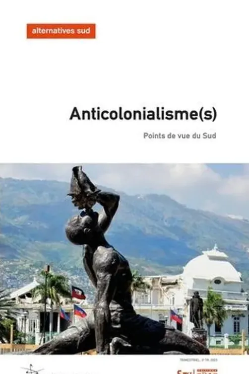Alternatives Sud Volume 30-2023/3 : Anticolonialisme(s). Points de vue du Sud, Frédéric Thomas