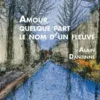 Amour quelque part le nom d'un fleuve, Alain Dantine