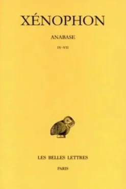 Anabase. Tome 2, Livres IV-VII, Edition bilingue français-grec ancien, Xénophon