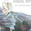 Anaïs Nin. Sur la mer des mensonges, Léonie Bischoff