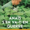 Anaïs s'en va-t-en guerre, Anais Kerhoas