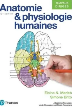 Anatomie et physiologies humaines. Travaux dirigés, 12e édition, Elaine N. Marieb