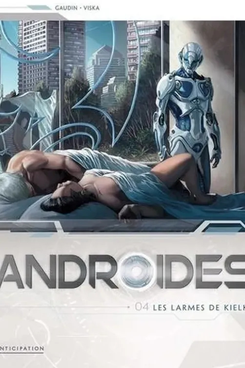 Androides Saison 1 Tome 4 : Les larmes de Kielko, Jean-Charles Gaudin