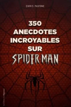 350 anecdotes incroyables sur Spider-Man, Chris Pavone