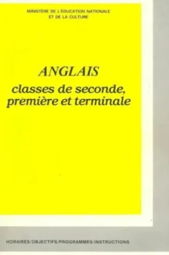Anglais. Classes de seconde, première et terminale, Collectif