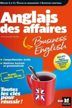 Anglais des affaires. Licence, Master, Ecole de management, DSCG, bulats, Emmanuelle Muller