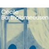 A nos ardeurs, Cécile Bartholomeeusen