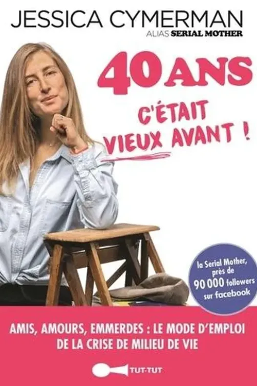 40 ans. C'était vieux avant !, Jessica Cymerman