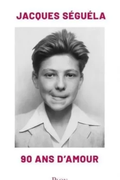 90 ans d'Amour, Jacques Séguéla