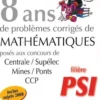8 ans de problèmes corrigés de mathématiques posés aux concours de Centrale/Supélec, Mines/Ponts, CCP. Filière PSI, Jean Franchini