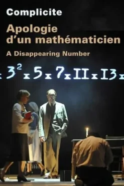 Apologie d'un mathématicien. A disappearing number, Complicite