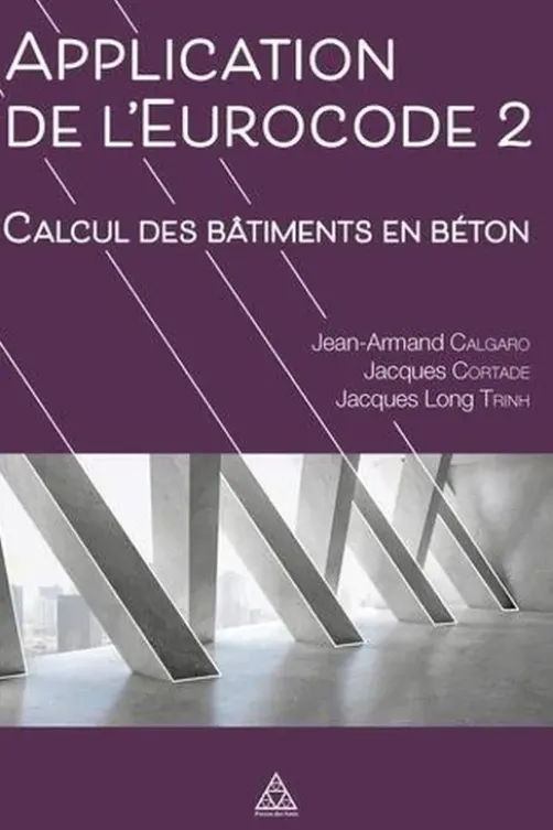 Applications de l'Eurocode 2. Calcul des bâtiments en béton, Jean-Armand Calgaro