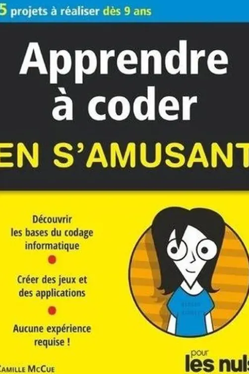 Apprendre à coder en s'amusant. 2nd edition, Camille McCue